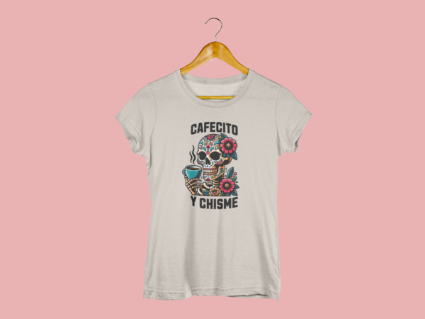 Celebrate Latina culture with this fun "Cafecito y Chisme" skeleton graphic tee.