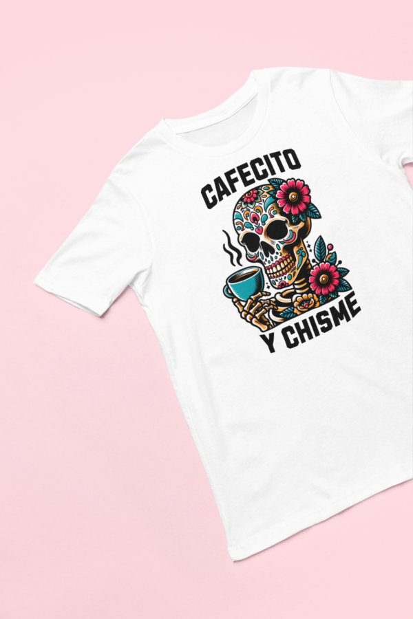 Celebrate Latina culture with this fun "Cafecito y Chisme" skeleton graphic tee.