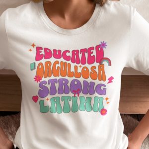 Celebrate your heritage and strength with this "Educated, Orgullosa, Strong" Bella + Canvas 3001 t-shirt.