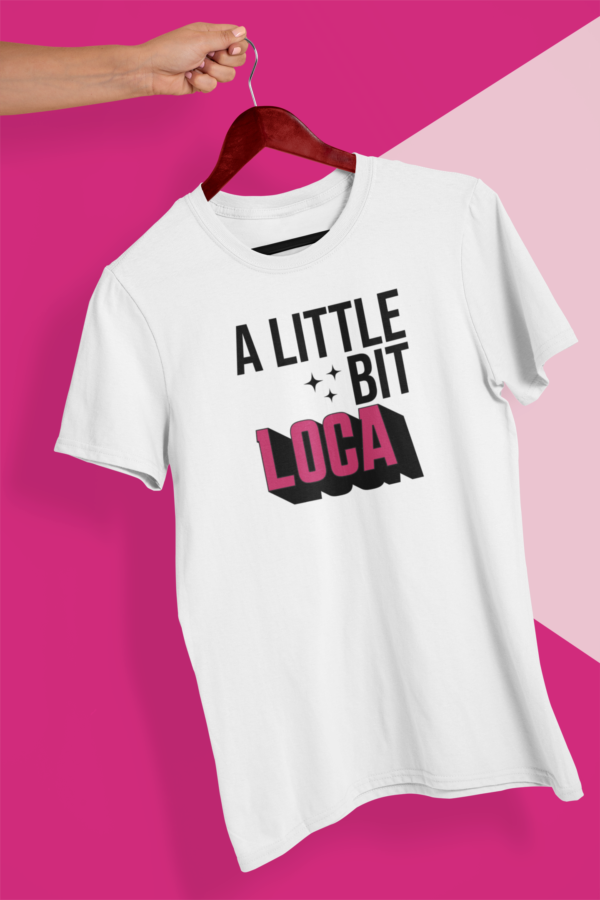 Fierce & Fun! Rep your Jefa power with this "A Little Bit Loca" tee. Soft Bella Canvas 3011.