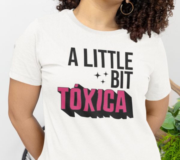 A Little Bit toxica white shirt