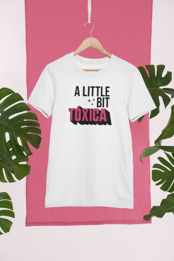 A Little Bit Toxica T-Shirt