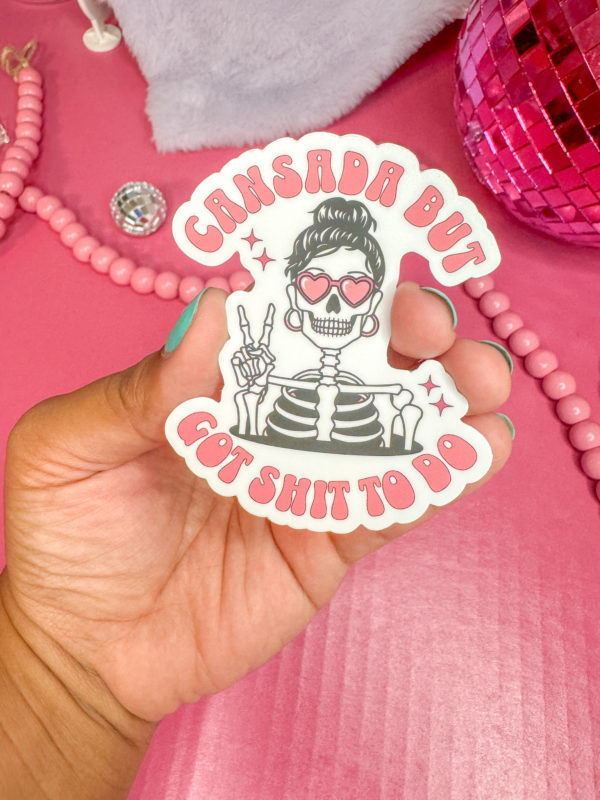 Elevate your hustle with the "Cansada but got shit to do" sticker! Perfect for planners, laptops, and more. Shop now at Oh So Latina!