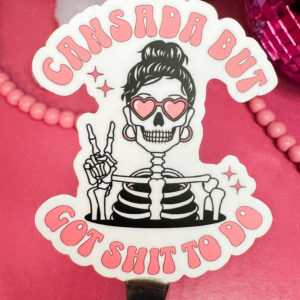 Elevate your hustle with the "Cansada but got shit to do" sticker! Perfect for planners, laptops, and more. Shop now at Oh So Latina!