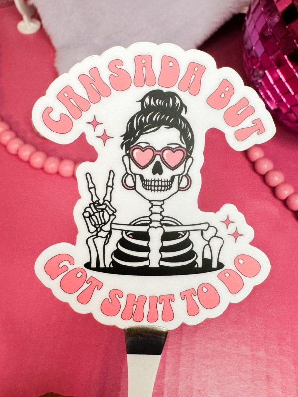 Elevate your hustle with the "Cansada but got shit to do" sticker! Perfect for planners, laptops, and more. Shop now at Oh So Latina!