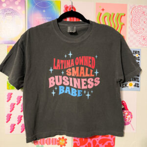 Latina Owned Small Business Babe Shirt